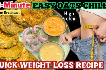 OATS CHILLA RECIPE for Quick Weight Loss | Healthy Oats Besan Chilla for Weight Loss- Breakfast Idea