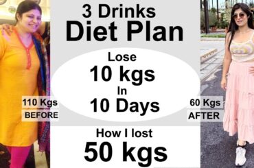 3 Drinks Diet Plan| Full Day Eating Lose Weight Fast| Lose 10 Kgs In 10 Days| Dr. Shikha Singh Hindi