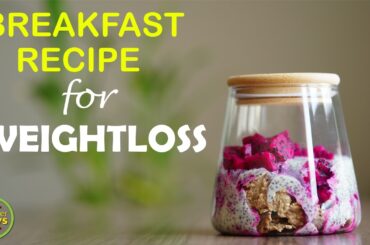 WEIGHTLOSS DIET BREAKFAST SERIES| Perfect Chia Pudding For Quick Weight Loss