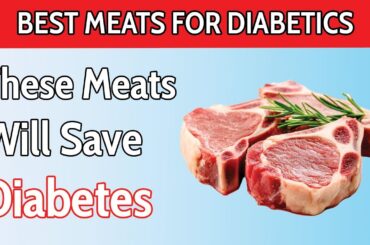 Top 7 Meats Diabetics Can Eat Without Fear! ( Lower Blood Sugar )