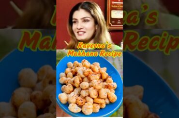 Raveena Tandon's Low Calories High Protein Makhana Recipe | Roasted Foxnut Recipe