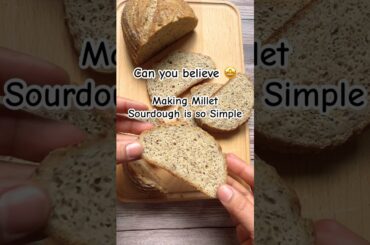 Millet Bread: Transform Your Kitchen with Gluten-Free Millet Sourdough Bread