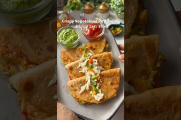 Crispy Vegetables Tacos | Kid’s Lunchbox Ideas #shorts #ytshorts #viralreels #trending #cooking #yum