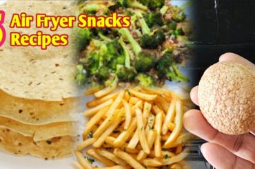 5 Easy Air Fryer Snacks Recipes | Easy Snacks indian | Air fryer Easy Cooking | Evening Snacks