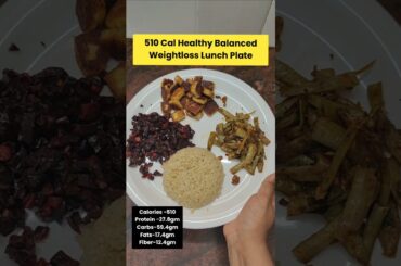510Cal Healthy Balanced Indian Lunch Meal platewith High Protein & Fiber #mylunch#comfortfood#shorts