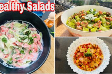3 Healthy & Easy Salad Recipes | Healthy Salads for Weight Loss | High Protein Salads