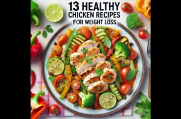 13 Healthy Chicken Recipes for Weight Loss