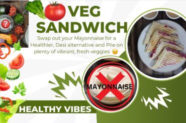 Veg Sandwich Without Mayonnaise: Healthy& Delicious! Easy & Quick Breakfast Recipe @Healthy VIBES