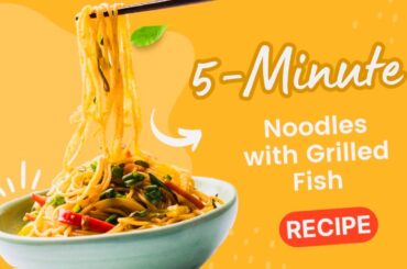 Healthy Dinner Recipe  | Noodle How to Prepare with Grilled Fish