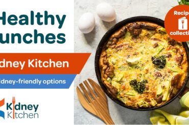 12 HEALTHY and KIDNEY-FRIENDLY lunches | Kidney Kitchen | Kidney Care UK