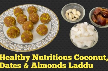 Coconut Laddu Recipe | Healthy Nutritious Sweet Recipe | Sugar free Sweet