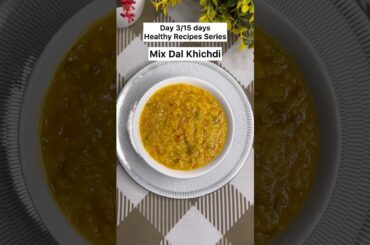 Mix dal khichdi recipe (Healthy recipes series day 3) #khichdi