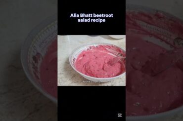 Alia Bhatt beetroot salad recipe| healthy and skin glowing booster #viralvideo #shortfeed #shortsfyp