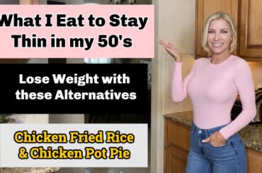 What I Eat to Stay Thin in my 50's | Lose Weight with these "Healthier" Alternatives!