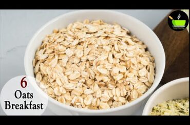 6 Oats Breakfast Recipes | Weight Loss Breakfast Recipes | Oats Recipes Indian | Healthy Breakfast