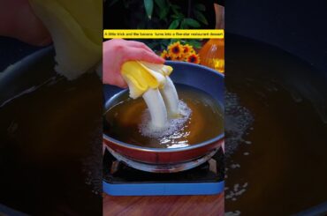 A little trick and bananas turn into a five star Restaurant dessert #shorts #dessert #recipe