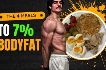 4 Meals that got me to 7% Body-Fat (with ease)
