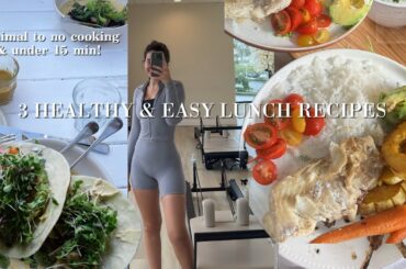 3 HEALTHY AND EASY TO MAKE LUNCH RECIPES - little to no cooking & under 15 min