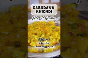 Lets eat healthy- Option 1 | sabudana khichdi #healthyrecipes #healthybreakfast #charminggoyals