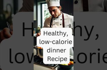 Healthy Low-Calorie Easy Recipes #healthyeating #healthyfood #cleaneating #food #cookingathome