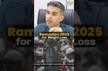 Discover the Secrets to Healthy Weight Loss This Ramadan | Indian Weight Loss Diet