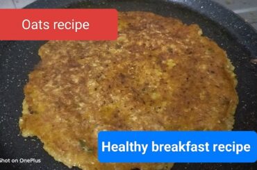 New Healthy food recipes | Healthy breakfast recipe | Oats Dosa