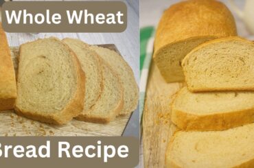 Soft & Fluffy Whole Wheat Bread Recipe | Easy Homemade Bread for Beginners!