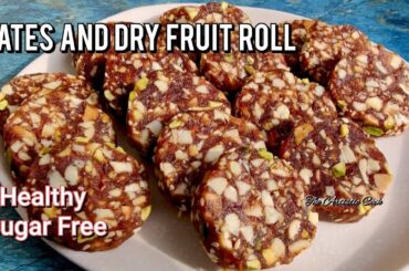 Sugar Free Dates and Dry Fruit Roll | Khajur Barfi | Healthy Dates Recipe for Iftar Ramadan