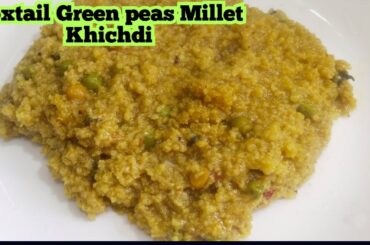 Healthy Weightloss recipe|Green peas Millets khichdi|Foxtail Millets breakfast|Millets recipes