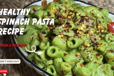 Healthy Spinach Creamy Pasta | quick & easy pasta recipe | pasta recipes #viralvideo #pasta #healthy