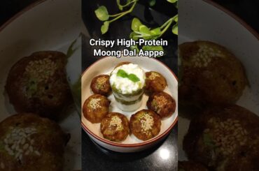 Crispy High-Protein Moong Dal Aappe | No Rice, No Fermentation | Healthy Weight Loss Snacks#moongdal