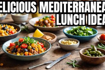 Quick & Delicious: HEALTHY Mediterranean Lunch Ideas!