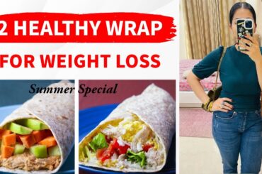 2 Healthy Wrap Recipes For Weight Loss | Indian Weight Loss Diet in Hindi | Breakfast | Fat to Fab