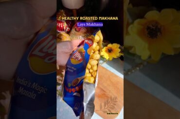 Healthy Roasted Makhana - Lays Makhana #shorts #easyrecipe #quickrecipe #snacks