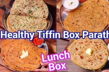 4 Types of Paratha Recipes for Lunch or Tiffin Boxes | Healthy & Filling Paratha Recipes - Kids Fav