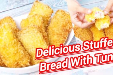 Delicious Stuffed  Bread With Tuna | American Tuna Snacks | Tuna Recipe | Tuna Sandwich | Tuna Bread
