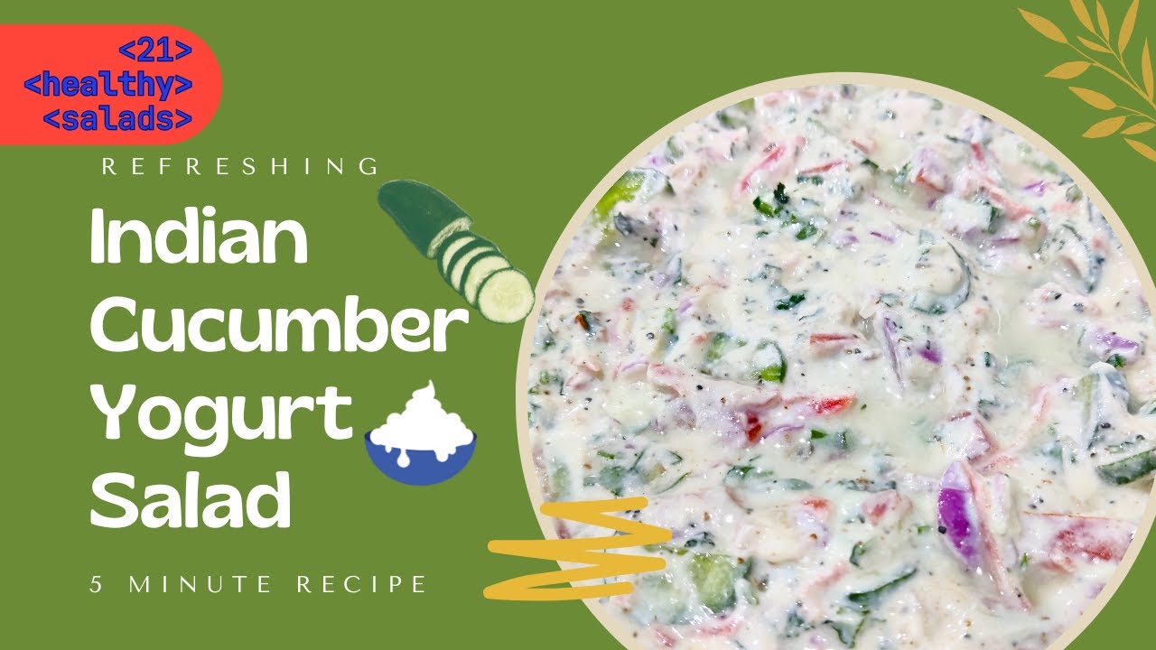 21 Healthy Salads #7 Indian Cucumber Yogurt Salad 21 Healthy Salads #7 Indian Cucumber Yogurt Salad