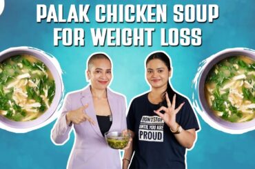 Palak Chicken Recipes for Weight Loss | Spinach Soup Fat Loss Recipe | Indian Non Veg diet by Richa