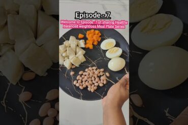 Episode-7/7 of sharing Healthy Balanced Weightloss Mealplate series#diet#food#ytviral#shortsfeed#yt
