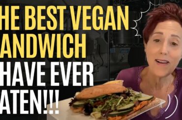 The BEST Sandwich I Have Ever Eaten!!!  (VEGAN)