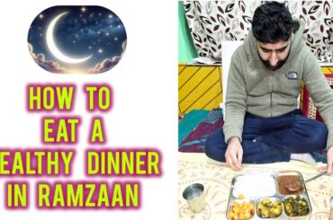 Ramzaan ko dinner mai shaam ka khana. How to do a healthy dinner after fasting in Ramzan in Kashmiri