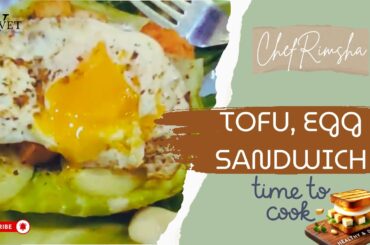 Tofu & Egg Sandwich | Healthy & Delicious Breakfast Recipe | Velvet Rimsha