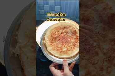Ulunthu Pancake/healthy recipe/kids breakfast recipe/iftar recipe #shortsfeed