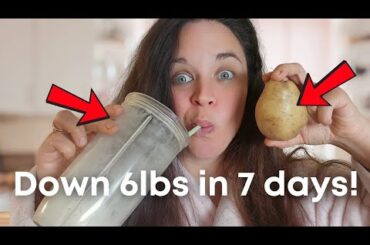 What I ate to lose 6LBS in 7 DAYS following the potato diet!