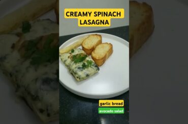 CREAMY SPINACH LASAGNA Avocado salad, garlic bread lunch ideas