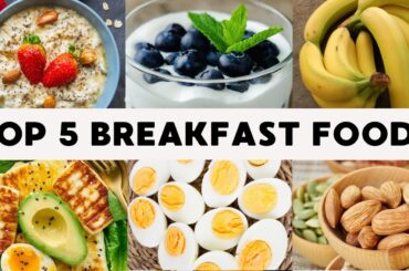 Healthy Breakfast | 5 Key Breakfast Foods That Energize Your Day