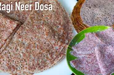 Ragi dosa | healthy breakfast recipe | ragi neer dosa | nachni dosa recipe | finger millet recipe