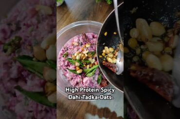 High Protein Spicy Dahi Tadka Oats | Healthy Weight Loss Breakfast Recipe |Quick & Easy No-Cook Oats