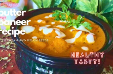 Healthy Butter Paneer | Guilt-Free Creamy & Delicious Recipe!