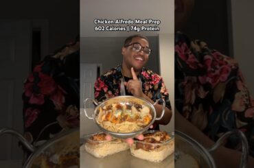 Chicken Alfredo Meal Prep | Low Calorie High Protein